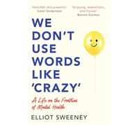 We Don't Use Words Like 'Crazy': On the Frontline of Mental Health