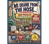We Drank From the Hose... Word Search: 100 Large Print Puzzles From the Way We Used to Live