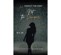 We Expect the Drip, Not the Downpour