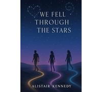 We Fell Through the Stars: A YA LGBT Sci-Fi Romance of Love, Loss, and the Space Between Us
