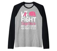 We Fight Together - Nastro rosa per donne contro il cancro al seno Maglia con Maniche Raglan