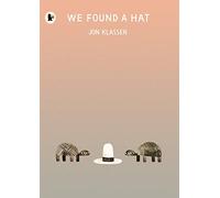 We Found a Hat: The final tale in Jon Klassen’s multi-award-winning and bestselling hat trilogy, giving his deadpan finale a surprising new twist...