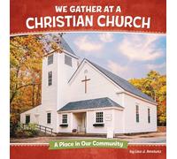 We Gather at a Christian Church: A Place in Our Community