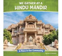 We Gather at a Hindu Mandir: A Place in Our Community