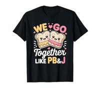 We Go Together Like PB&J Coppia Carina Giorni di San Valentino Maglietta