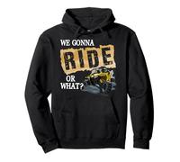 We Gonna Ride Or What Funny off Road Fan Felpa con Cappuccio