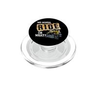 We Gonna Ride Or What Funny Off Road Fan PopSockets PopGrip per MagSafe