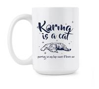 We Got Good Tazza con scritta "Karma is a Cat" che fa le fusa nel mio grembo Cause It Loves Me