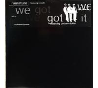 We Got It - Immature 12"