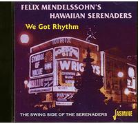 Mendelssohn, Felix & His Hawaii Serenaders - We Got Rhythm