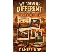 We Grew Up Different: Stories From Generation Jones