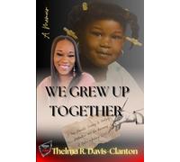 We Grew Up Together: Healing from Trauma and Teen Parenting: 1