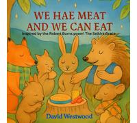 We Hae Meat and We Can Eat. Inspired by the Robert Burns poem’ The Selkirk Grace.