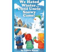 We Hated Winter... Until Uncle Snowy Came!