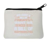 We have a Bill of Rights. What we need is a Bill of Responsibilities Neoprene Coin Purse Pouch 10x11cm Bianco, bianco, Taglia unica
