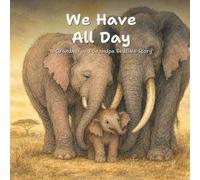 We Have All Day: A Grandma and Grandpa Bedtime Story