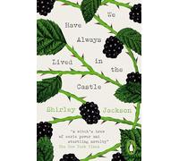 We Have Always Lived in the Castle: Shirley Jackson