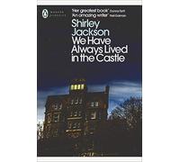 We Have Always Lived in the Castle: Shirley Jackson