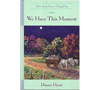 We Have This Moment (Tales from Grace Chapel Inn)