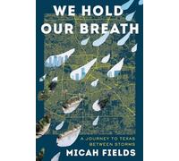 We Hold Our Breath: A Journey to Texas Between Storms