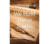 We Hold These Truths: Biblical Echoes in the Declaration of Independence