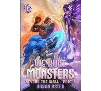 We Hunt Monsters 16: Beyond the Wall Part I