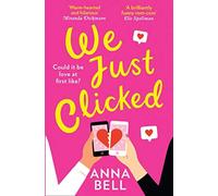 We Just Clicked: The most laugh-out-loud hilarious, feel-good romantic comedy of