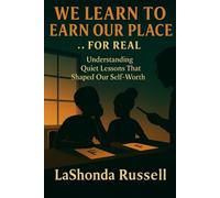 We Learned to Earn Our Place - For Real: How Girls Were Taught to Behave, Perform, and Survive