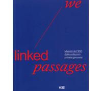We Linked Passages. Maestri Del '900 dalle Collezioni Private Genovesi - [SAGEP]