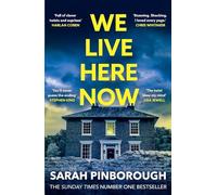 We Live Here Now: The sensational new thriller from the number one bestselling author of BEHIND HER EYES!