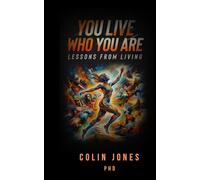 We Live Who We Are: Lessons From Living