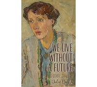 We Live Without a Future and other stories