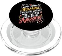 We’ll Miss You But You’ll Miss Us More PopSockets PopGrip per MagSafe