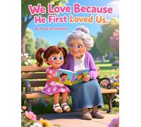We Love Because He First Loved Us: 1 John 4:19