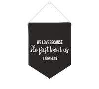 We Love Because He First Loved Us.1 John 4:19 Striscione in tela motivazionale da appendere alla parete striscione bandiera bandiera da parete decorazione per la casa opera d'arte per soggiorno