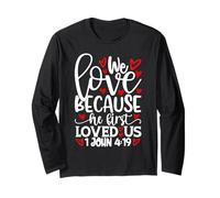 We Love Because He First Loved Us Camicia San Valentino Maglia a Manica