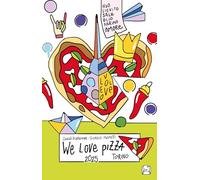 Libri Sarah Scaparone / Pugnetti Giorgio - We Love Pizza. Torino 2025