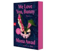 Mona Awad Elena We love you, Bunny: Roman - Limitierte Erstauflage (Tascabile)