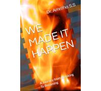 WE MADE IT HAPPEN: A Journey from Breaking To Becoming