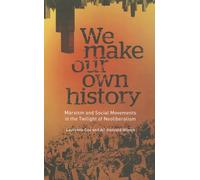 We Make Our Own History: Marxism and Social Movements in the Twilight of N...