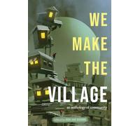 We Make The Village: An Anthology of Community