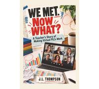 We Met. Now What?: A Teacher’s Story of Making Virtual PLCs Work