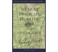 We Must Eradicate from the Soul: The Lectures
