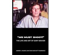 “We Must Shoot!” The Life and Art of Gary Graver
