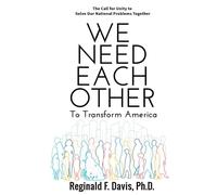 We Need Each Other: To Transform America