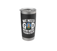 We Need God Now More Than Ever Bicchiere termico in acciaio inox doppia parete