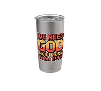 We Need God Now More Than Ever Bicchiere termico in acciaio inox doppia parete