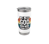 We Need God Now More Than Ever Bicchiere termico in acciaio inox doppia parete