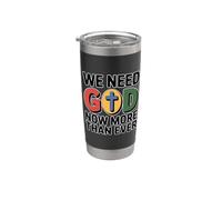 We Need God Now More Than Ever Bicchiere termico in acciaio inox doppia parete
