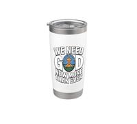 We Need God Now More Than Ever Bicchiere termico in acciaio inox doppia parete
